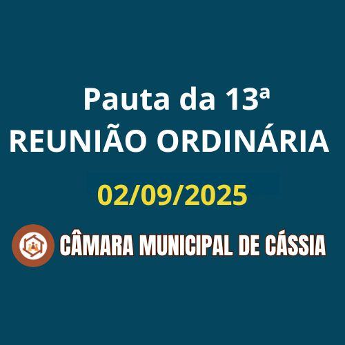 Pauta da 13ª Sessão Ordinária do º Ano da Legislatura 2025/2028