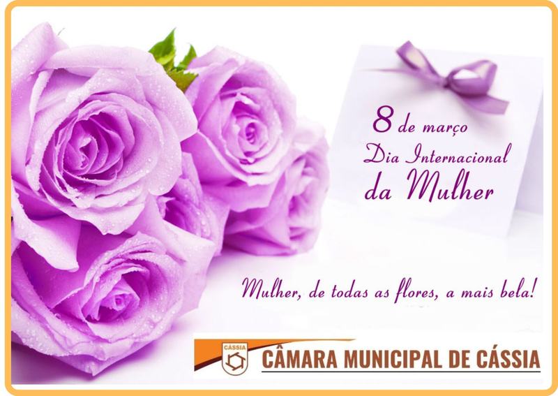 Câmara Municipal de Cássia parabeniza todas as mulheres pelo seu dia