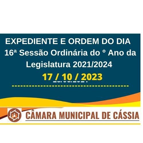 EXPEDIENTE E ORDEM DO DIA – 16ª Sessão Ordinária do º Ano da Legislatura 2021/2024