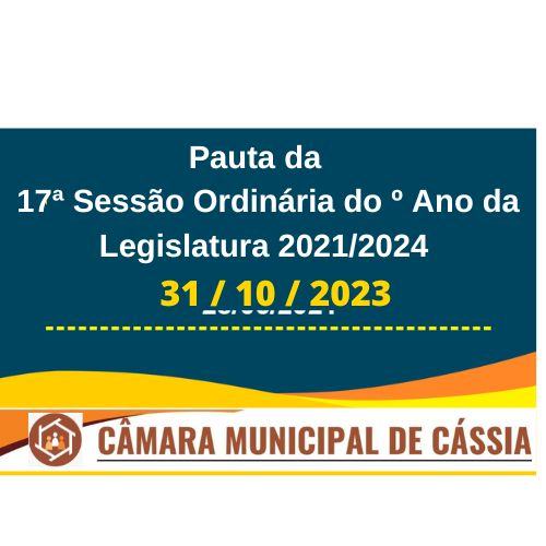 Pauta da 17ª Sessão Ordinária do º Ano da Legislatura 2021/2024