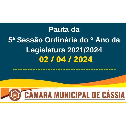 Pauta da 5ª Sessão Ordinária do 4º Ano da Legislatura 2021/2024