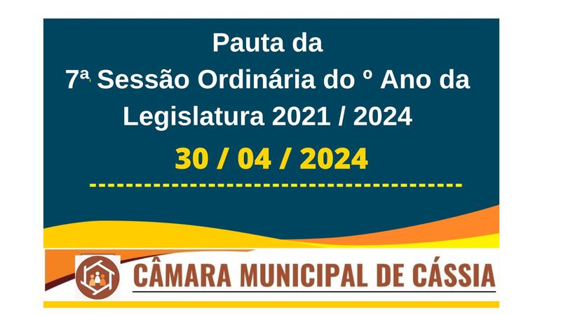 Pauta da 7ª Sessão Ordinária do º Ano da Legislatura 2021/2024